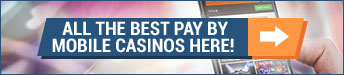 All the best pay by mobile casinos here! 